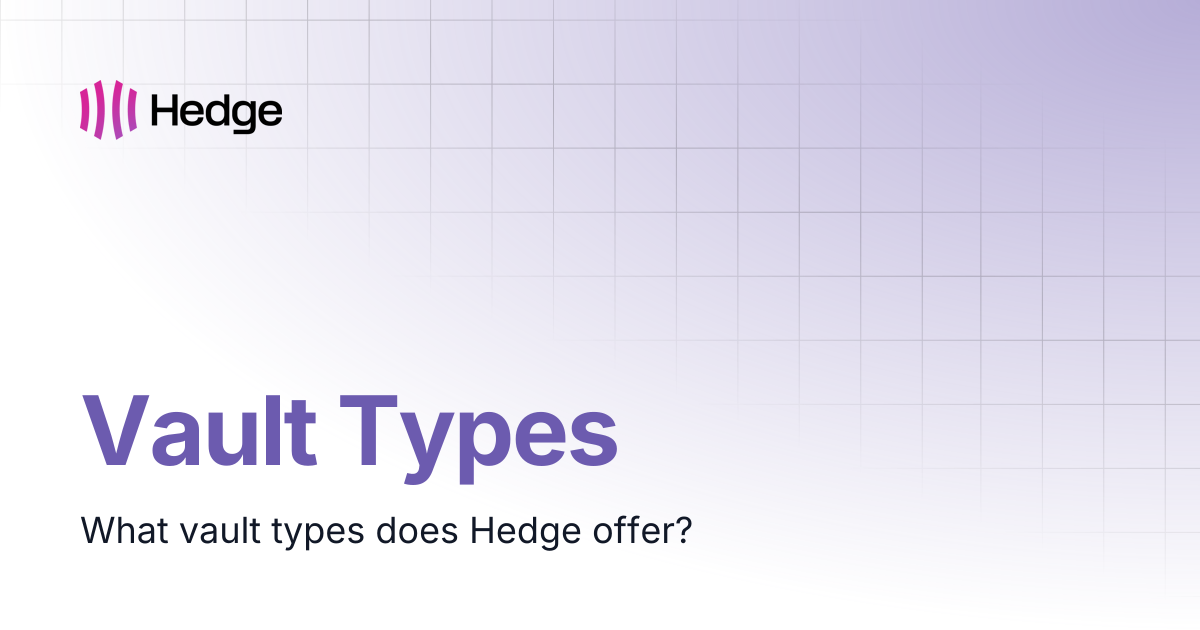 Vault Types | Hedge Protocol Docs